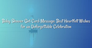 Baby Shower Girl Card Message: Best Heartfelt Wishes for an Unforgettable Celebration