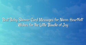 Best Baby Shower Card Messages for Niece: Heartfelt Wishes for the Little Bundle of Joy