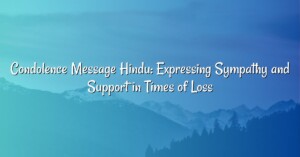 Condolence Message Hindu: Expressing Sympathy and Support in Times of Loss