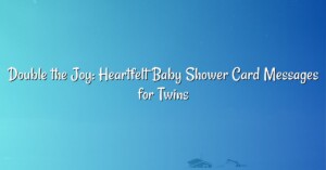 Double the Joy: Heartfelt Baby Shower Card Messages for Twins