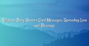 Religious Baby Shower Card Messages: Spreading Love and Blessings