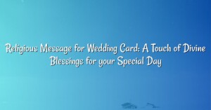 Religious Message for Wedding Card: A Touch of Divine Blessings for your Special Day